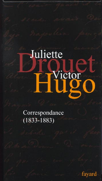 LETTRES DE JULIETTE DROUET A VICTOR HUGO - LETTRES DE VICTOR HUGO A JULIETTE DROUET - CORRESPONDANCE