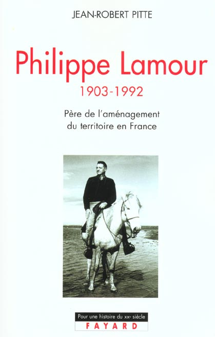 Philippe Lamour. Père de l'aménagement du territoire