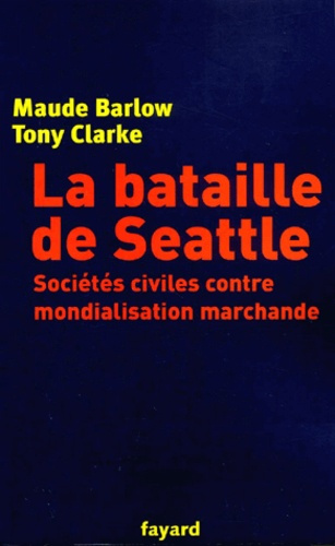 La bataille de Seattle. Sociétés civiles contre mondialisation marchande