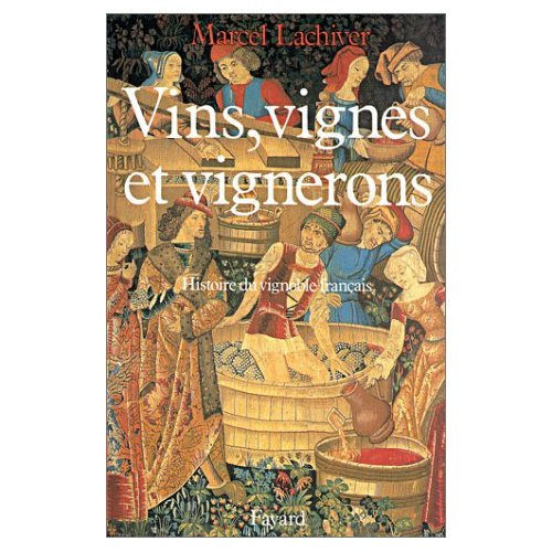 Vins, vignes et vignerons. Histoire du vignoble français