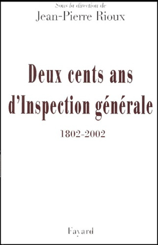 Deux cents ans d'Inspection générale (1802-2002). Mélanges historiques