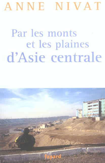PAR LES MONTS ET LES PLAINES D'ASIE CENTRALE