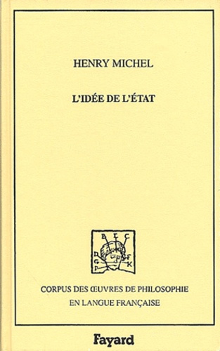 L'IDEE DE L'ETAT, 1895 - ESSAI CRITIQUE SUR L'HISTOIRE DES THEORIES SOCIALES ET POLITIQUES EN FRANCE