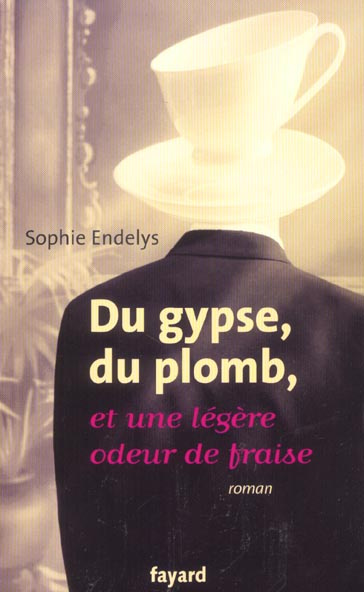 Du gypse, du plomb, et une légère odeur de fraise
