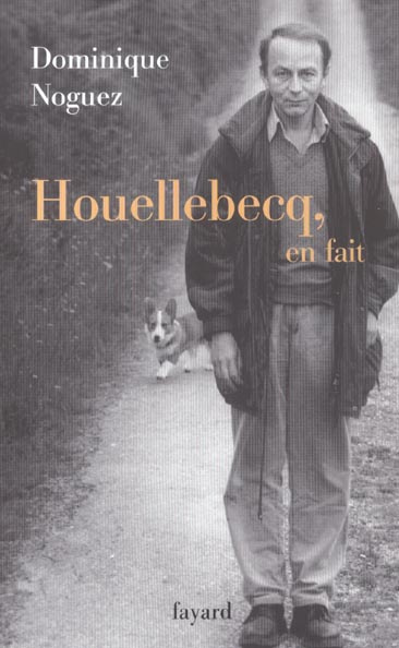 Houellebecq, en fait