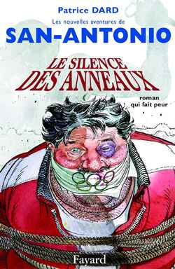 Les nouvelles aventures de San-Antonio : Le silence des anneaux. Roman qui fait peur