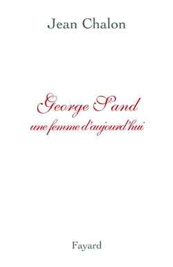 George Sand, une femme d'aujourd'hui