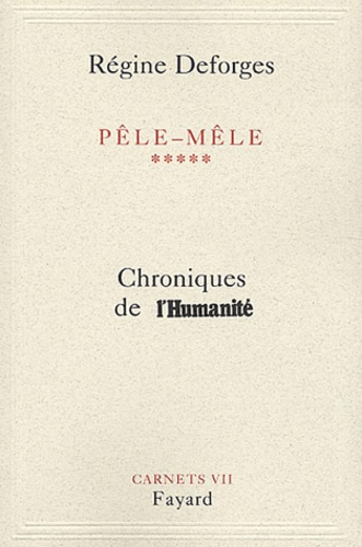 Pêle-mêle Tome 5. Chroniques de l'Humanité Carnets VII