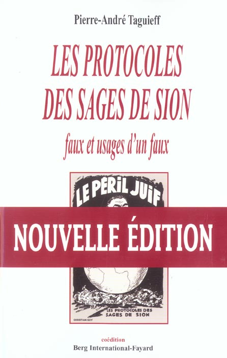Les "Protocoles des sages de Sion". Faux et usages d'un faux, Edition revue et augmentée
