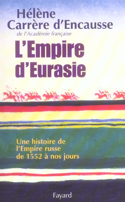 L'Empire d'Eurasie. Une histoire de l'Empire russe de 1552 à nos jours