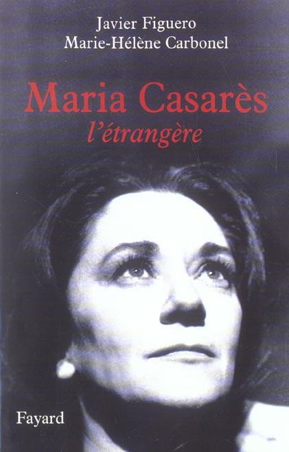 Maria Casarès. L'étrangère