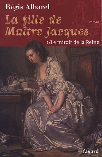 La fille de Maître Jacques Tome 1 : Le miroir de la reine
