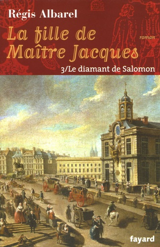La fille de Maître Jacques Tome 3 : Le Diamant de Salomon