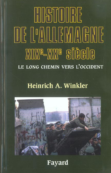 Histoire de l'Allemagne XIXe-XXe siècle. Le long chemin vers l'Occident