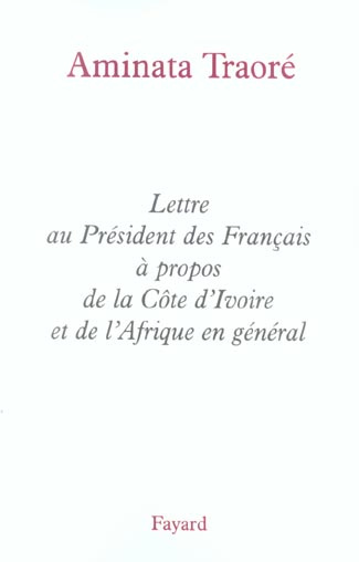 Lettre au Président des Français à propos de la Côte d'Ivoire et de l'Afrique en général