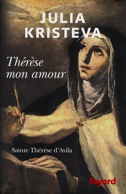 Thérèse mon amour. Saint Thérèse d'Avila