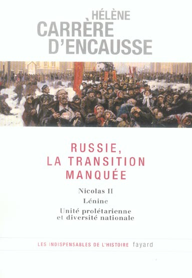 Russie, la transition manquée. Nicolas II, Lénine, Unité prolétarienne et diversité nationale
