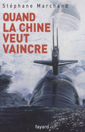 Quand la Chine veut vaincre