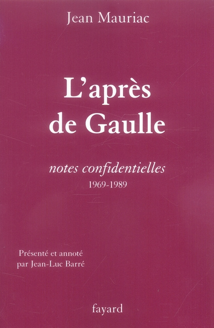 L'après-de Gaulle. Notes confidentielles 1969-1989