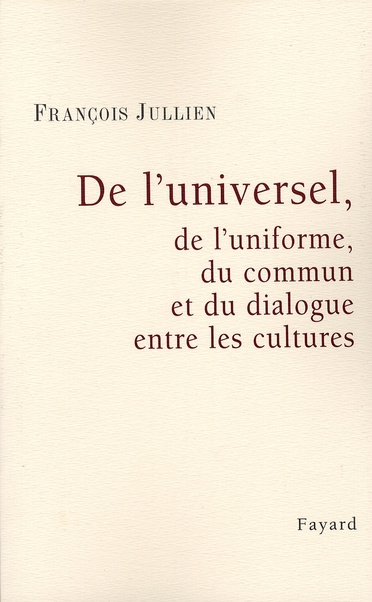 De l'universel, de l'uniforme, du commun et du dialogue entre les cultures