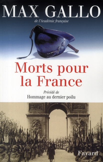 Morts pour la France. Précédé de Hommage au dernier poilu