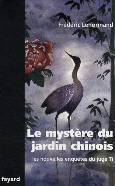 Le mystère du jardin chinois. Une nouvelle enquête du juge Ti
