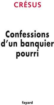 Confessions d'un banquier pourri