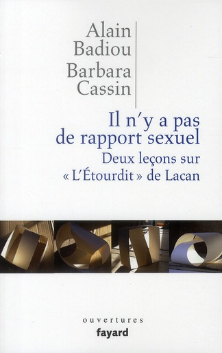 Il n'y a pas de rapport sexuel. Deux leçons sur "L'Etourdit" de Lacan