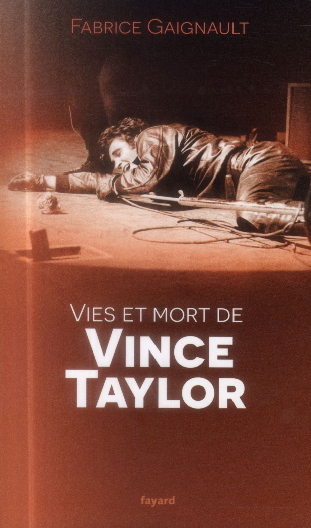 Vies et mort de Vince Taylor