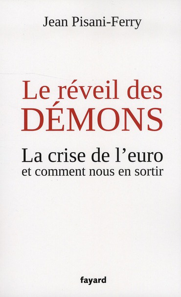 Le réveil des démons. La crise de l'euro et comment nous en sortir