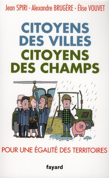 Citoyens des villes, citoyens des champs. Pour une égalité des territoires