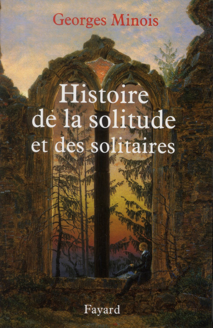Histoire de la solitude et des solitaires