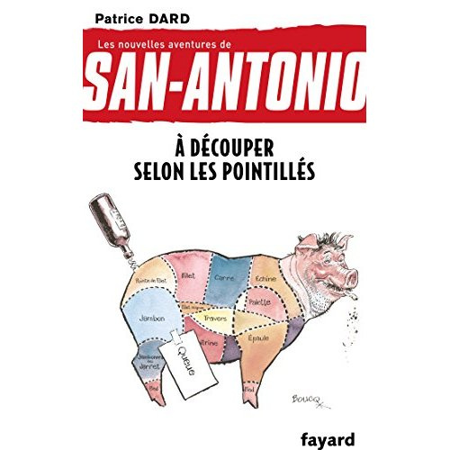 Les nouvelles aventures de San-Antonio Tome 26 : A découper selon les pointillés