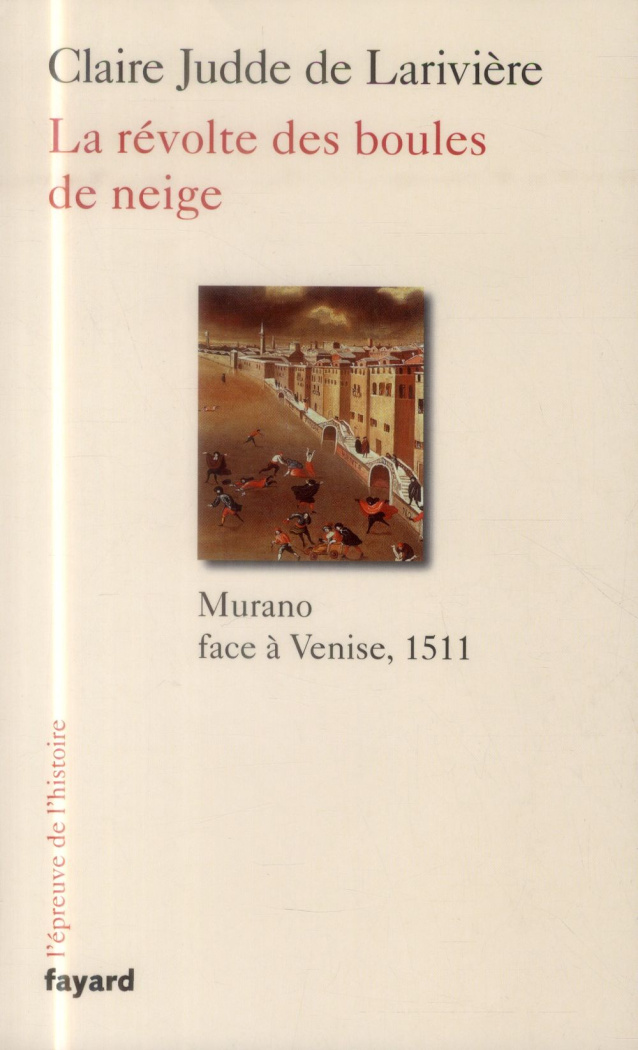 La révolte des boules de neige. Murano face à Venise, 1511