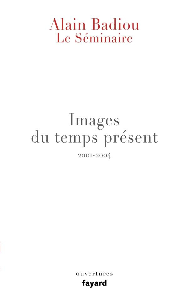 Images du temps présent. Le Séminaire 2001-2004