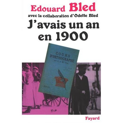 J'avais un an en 1900
