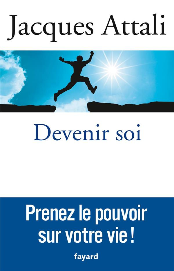 Devenir soi. Prenez le pouvoir sur votre vie !