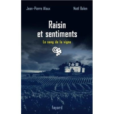 Le sang de la vigne/24/Raisin et sentiments / Raisin et sentiments