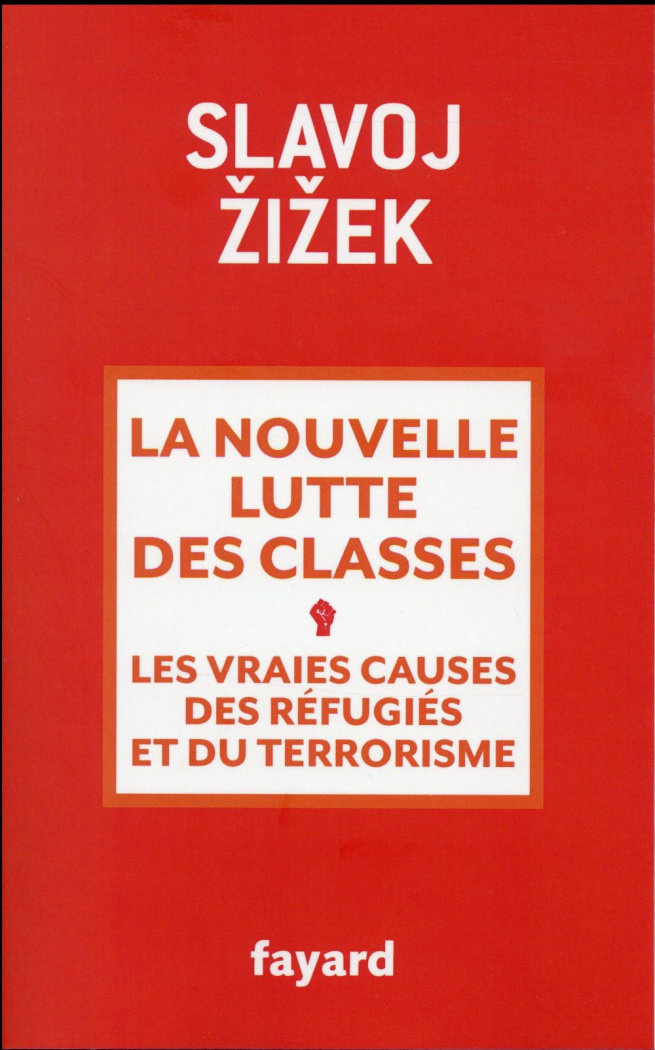 La nouvelle lutte des classes. Les vraies causes des réfugiés et du terrorisme
