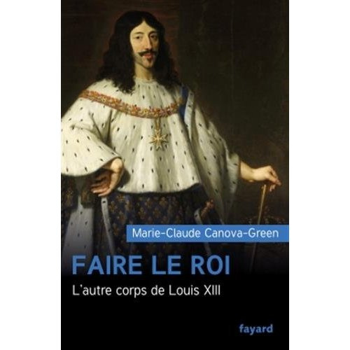 Faire le roi. L'autre corps de Louis XIII