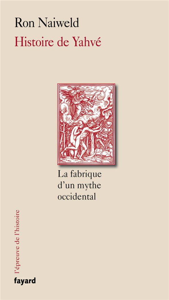 Histoire de Yahvé. La fabrique d'un mythe occidental