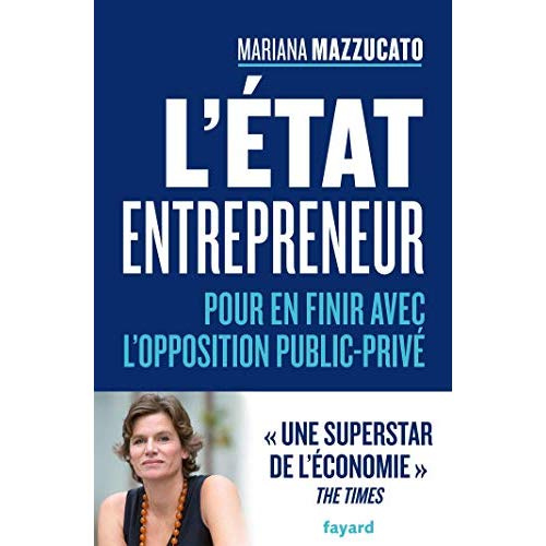 L'état entrepreneur. Pour en finir avec l'opposition public-privé