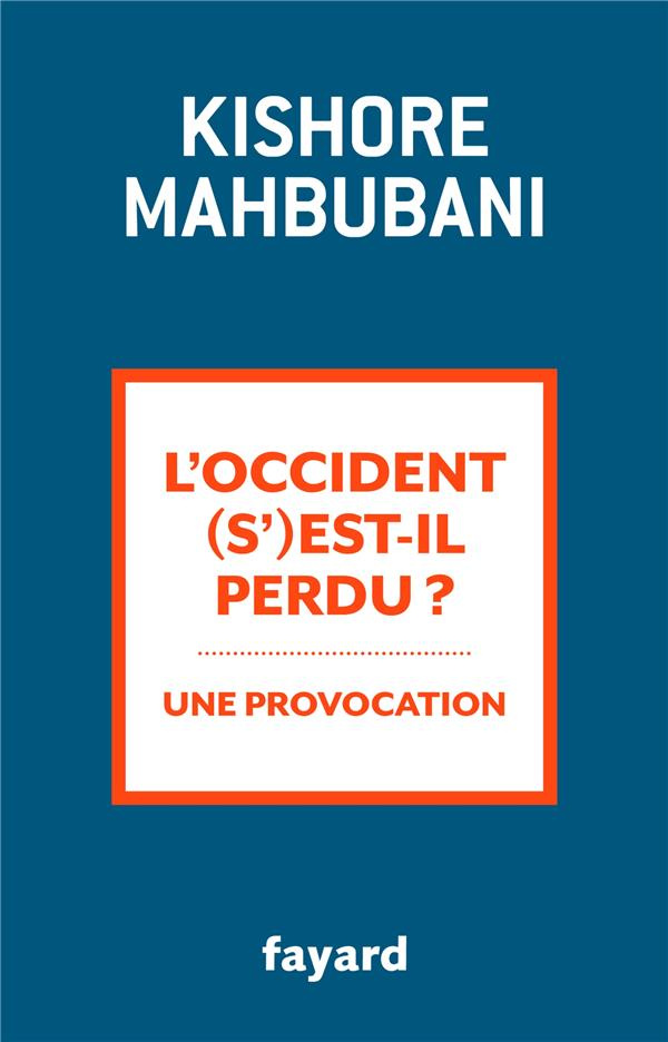 L'Occident (s')est-il perdu ? Une provocation