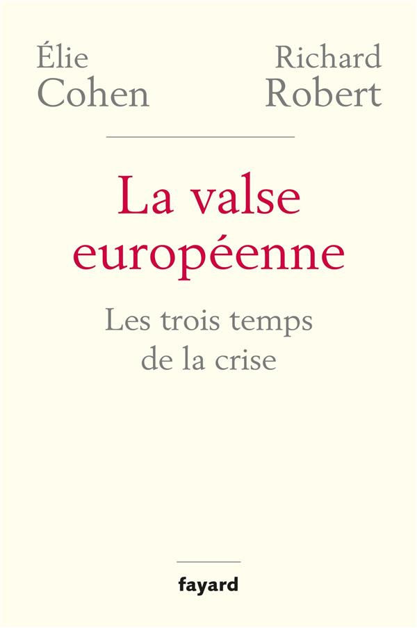 La valse européenne. Les trois temps de la crise