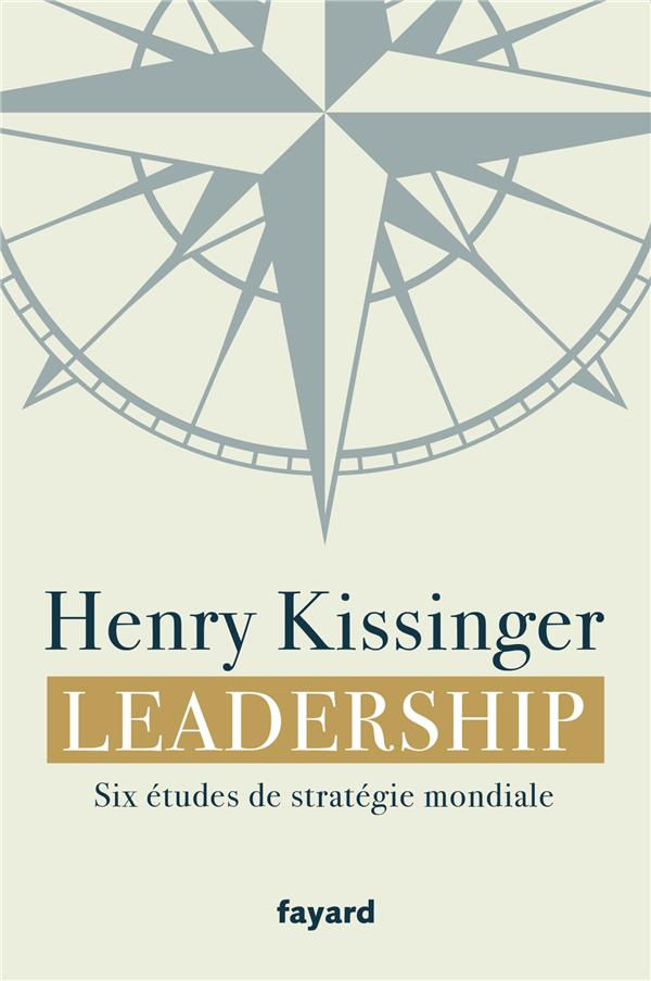 Leadership. Six études de stratégie mondiale