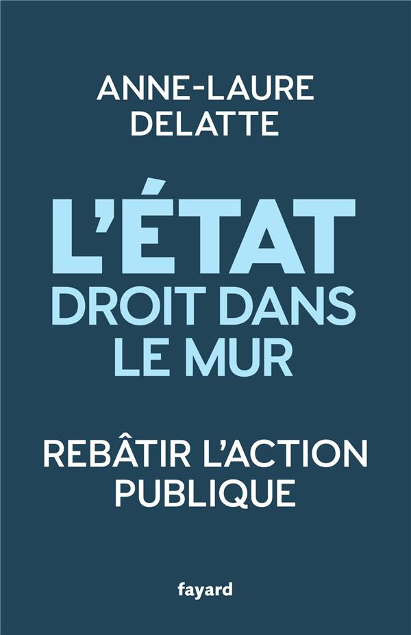 L'Etat droit dans le mur. Rebâtir l'action publique