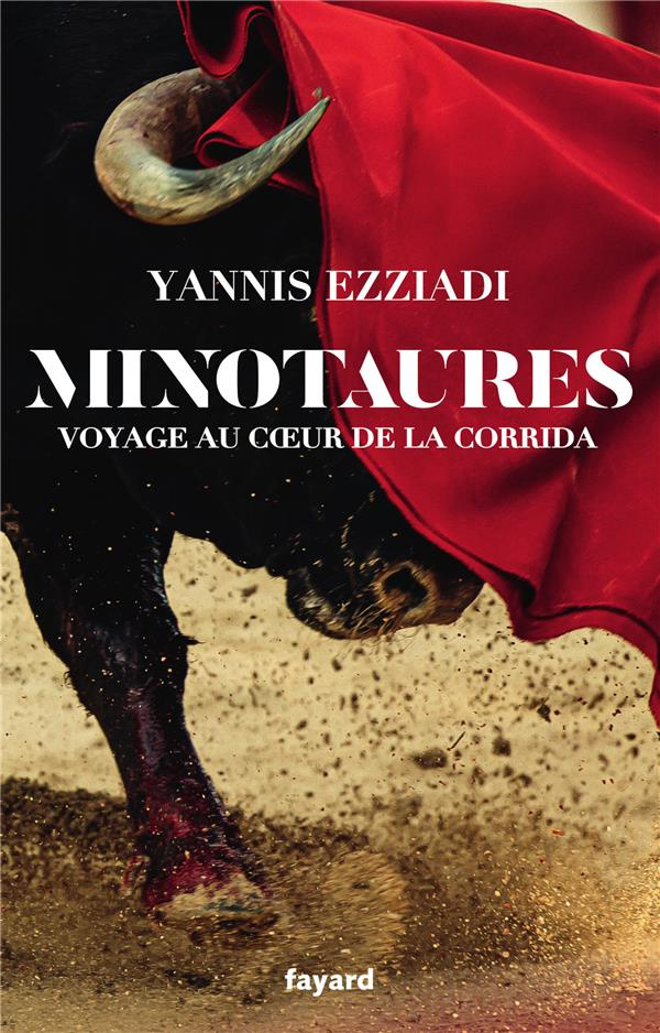 Minotaures. Voyage au coeur de la corrida