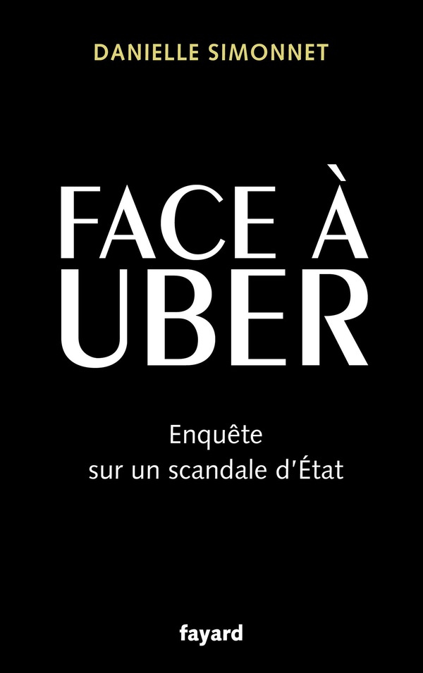 Face à Uber. Enquête sur un scandale d'Etat
