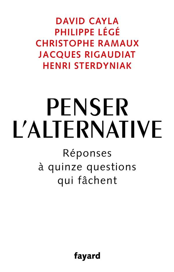 Penser l'alternative. Réponses à quinze questions qui fâchent
