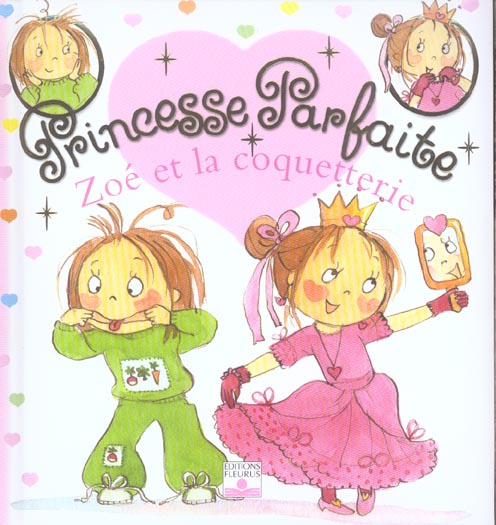 Princesse parfaite Tome 3 : Zoé et la coquetterie